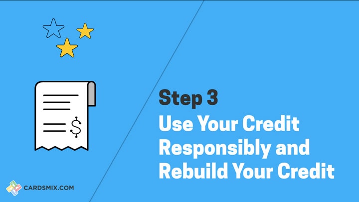 Use you card responsibly to rebuild credit